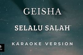 Geisha Selalu Salah